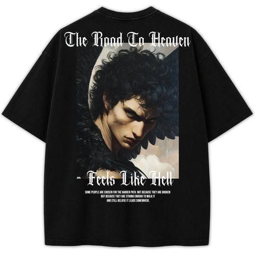 THE ROAD TO HEAVEN FEELS LIKE HELL T-shirt