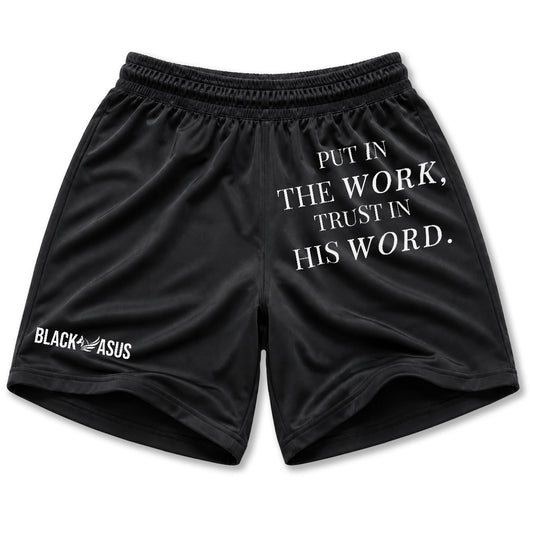 PUT IN THE WORK SHORTS