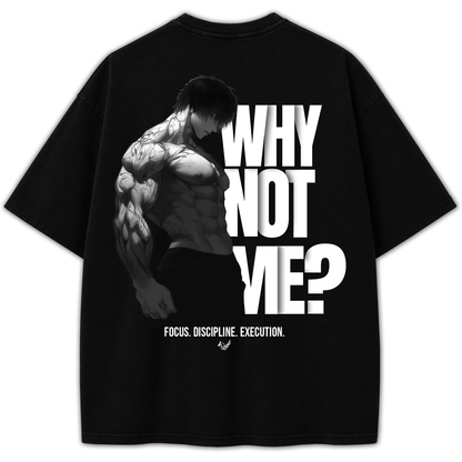 Why Not Me? T-shirt
