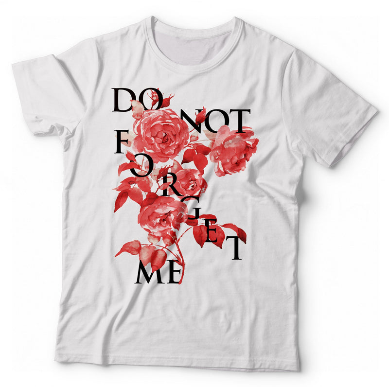 Do Not Forget Me T-Shirt